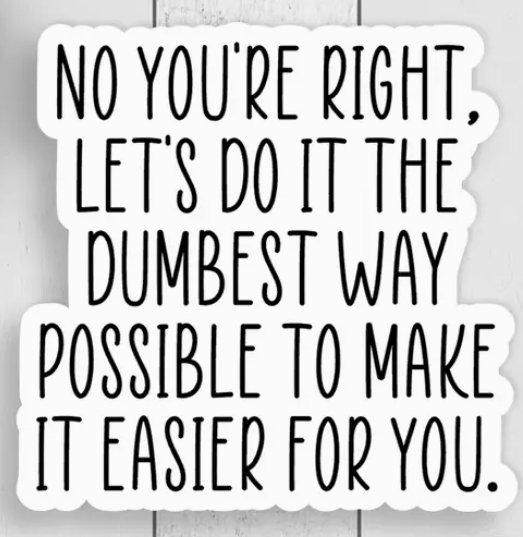 Dumbest Way Possible Vinyl Sticker