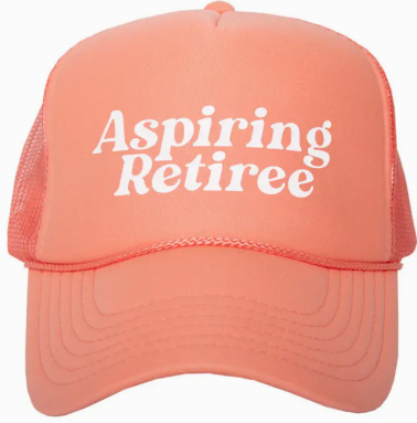 Aspiring Retiree Foam Trucker Hat