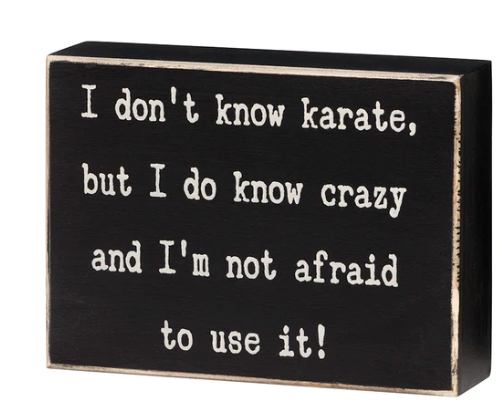 I Do Know Crazy Box Sign