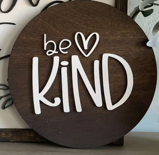 Be Kind Round Wood 12'