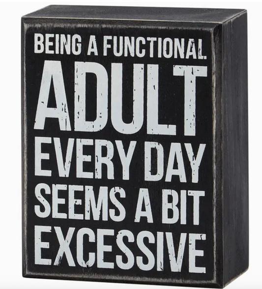 Being A Functional Adult Box Sign
