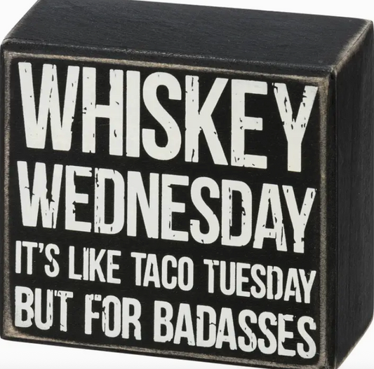 Whiskey Wednesday Box Sign