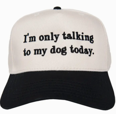 I'm Only Talking To My Dog Today Funny Vintage Hat