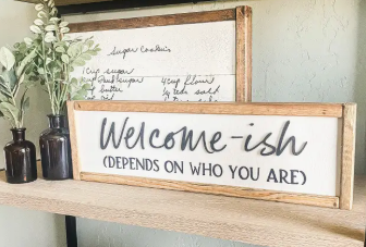 Welcome-Ish Depends On Who You Are 3D Laser Sign