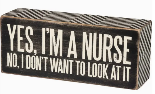 Box Sign Yes I'm a Nurse