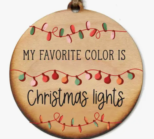 My Favorite Color Is Christmas Lights - Holiday Ornament