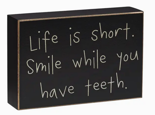 Life is Short Box Sign